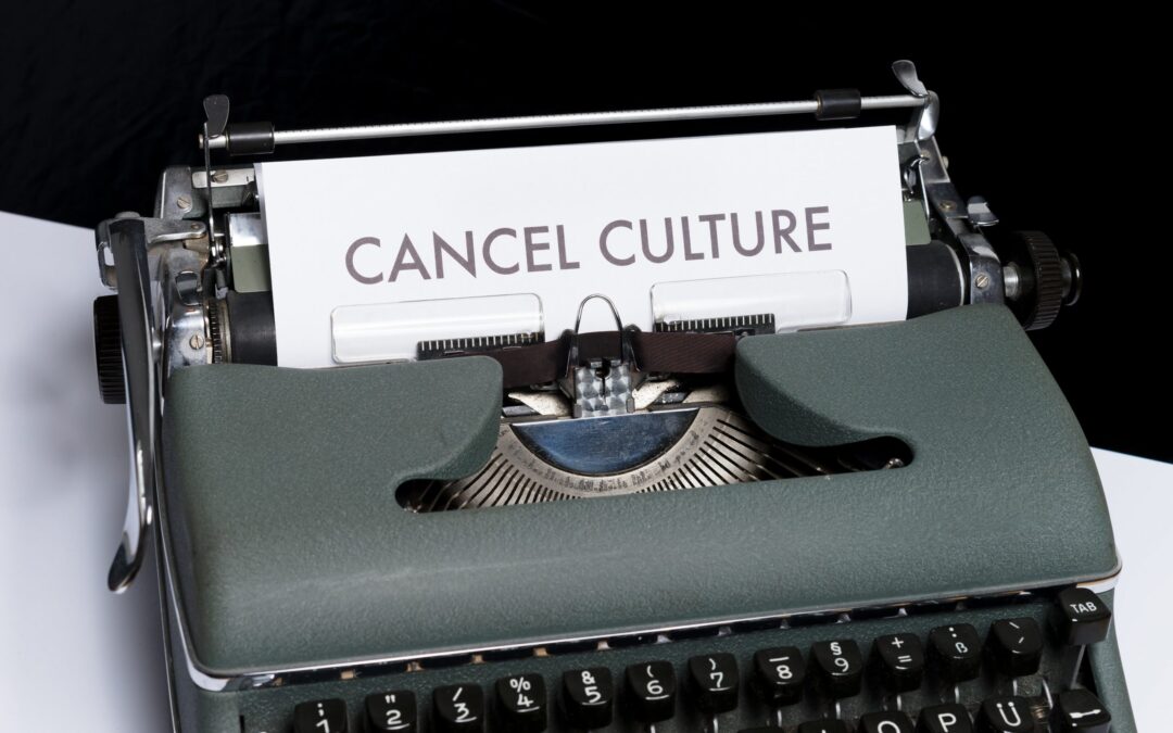 The Dangers of Cancel Culture             